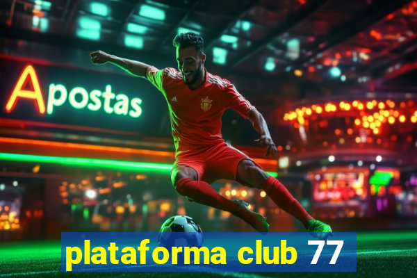 plataforma club 77